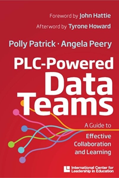 Intl Ctr Leadership In Educati Plc-Powered Data Teams: A Guide to Effective Collaboration and Learning