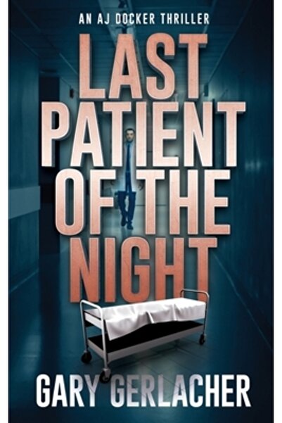 Black Rose Writing Ultimul pacient al nopții: Un thriller de AJ Docker