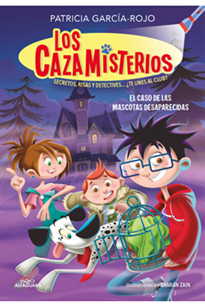 Alfaguara Infantil El Caso de Las Mascotas Desaparecidas / The Case of the Mi...