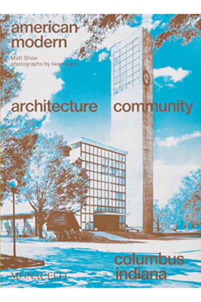 Monacelli Pr Arhitectură modernă americană; Comunitate; Columbus, Indiana