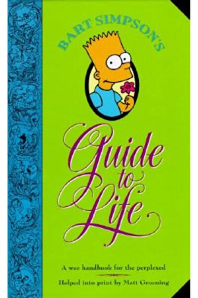 Harper Perennial Ghidul lui Bart Simpson pentru viață: Un mic manual pentru c...