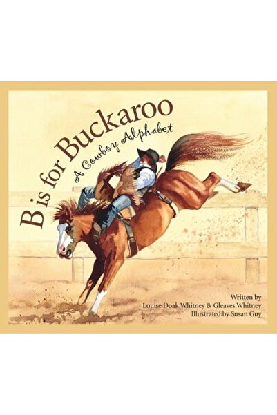 Sleeping Bear Pr B este pentru Buckaroo: Un alfabet de cowboy