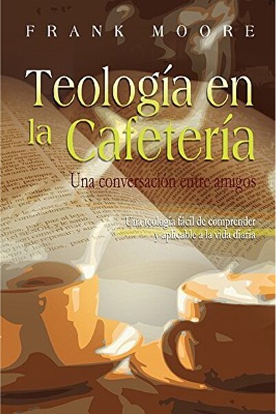 Kessinger Pub Llc Teologia En La Cafeteria (spaniolă: Teologia cafenelei)