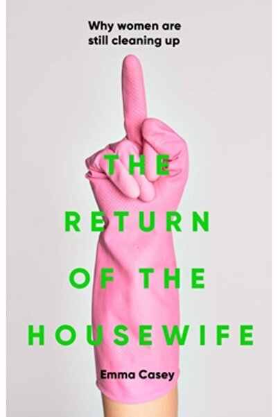 Manchester Univ Pr Întoarcerea gospodinei: De ce femeile încă fac curățenie