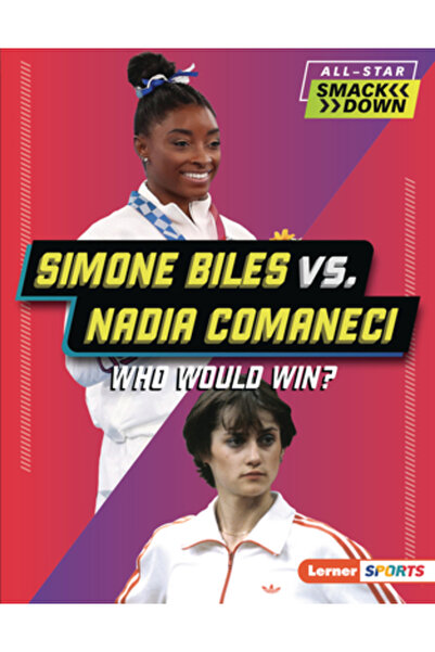Lerner Pubn Simone Biles vs Nadia Comaneci: Cine ar câștiga?