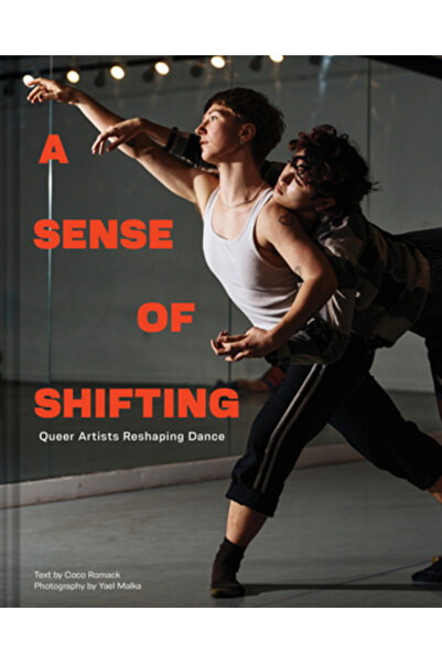 Chronicle Books Un sentiment de schimbare: Artiștii queer remodelează dansul