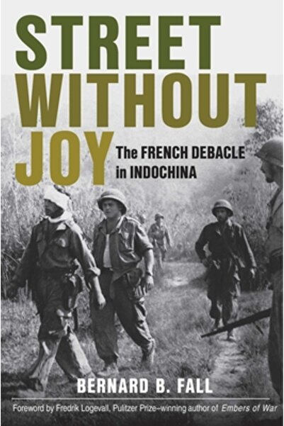Stackpole Books Stradă fără bucurie: Dezastrul francez din Indochina