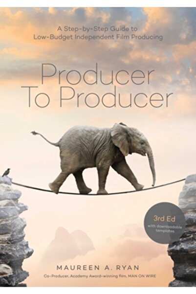 Michael Wiese Prod De la producător la producător: Un ghid pas cu pas pentru ...