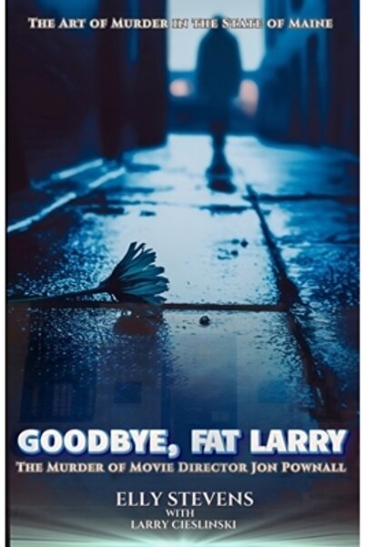 What Books Pr La revedere, Fat Larry: Uciderea regizorului de film Jon Pownall