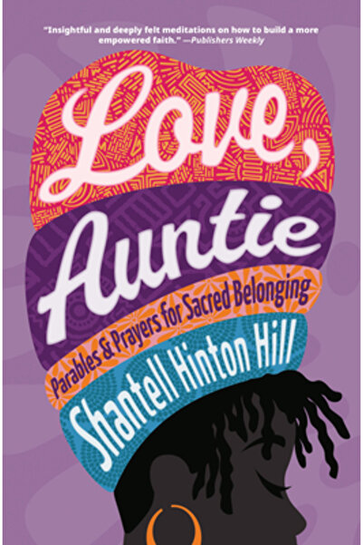 Herald Pr Love, Auntie: Parables and Prayers for Sacred Belonging