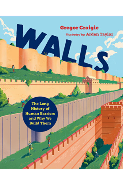 Orca Book Publ Ziduri: Lunga istorie a barierelor umane și de ce le construim