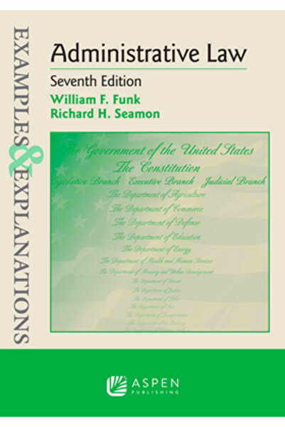 Aspen Pub Exemple și explicații pentru dreptul administrativ