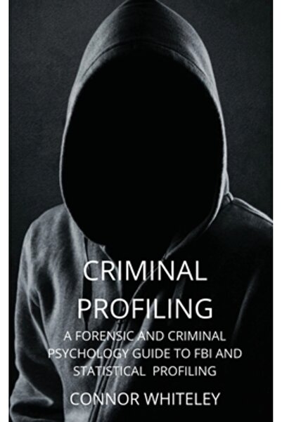 Cgd Pub Profilarea criminală: Un ghid de psihologie criminalistică și crimina...