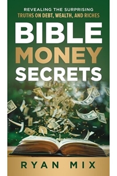 Unapologetic Voice House Llc Secretele Bibliei despre bani: Dezvăluirea adevă...