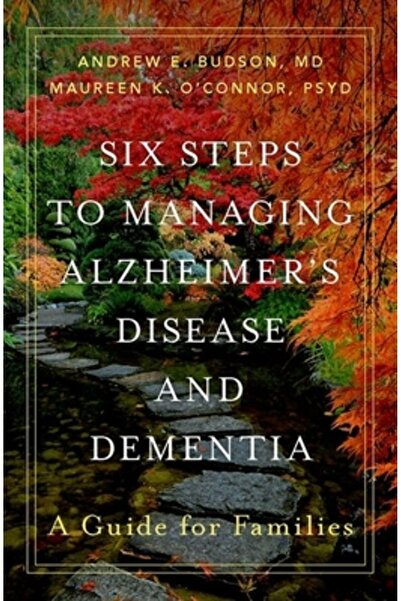 Oxford Univ Pr Șase pași pentru gestionarea bolii și a demenței: Un ghid pent...