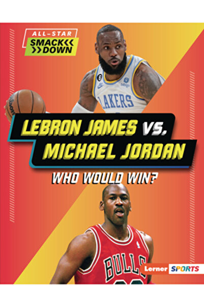 Lerner Pubn Lebron James vs. Michael Jordan: Cine ar câștiga?