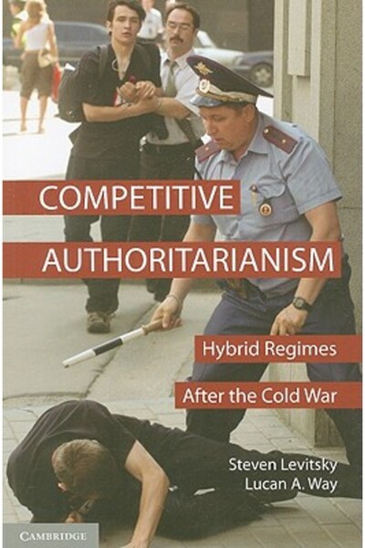Cambridge University Press Competitive Authoritarianism: Hybrid Regimes After...