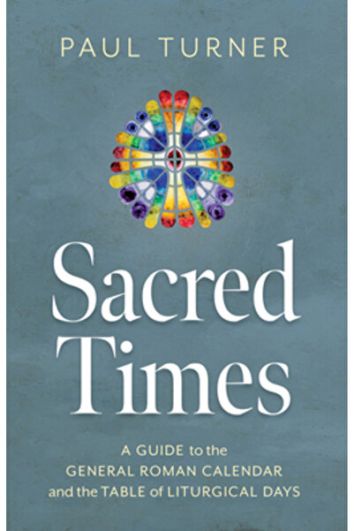 Liturgical Pr Timpuri sacre: Un ghid pentru calendarul roman general și tabel...