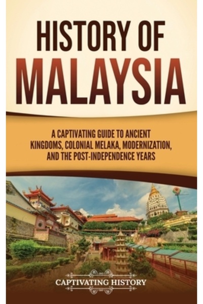 Captivating History Istoria Malaeziei: Un ghid captivant despre regatele anti...