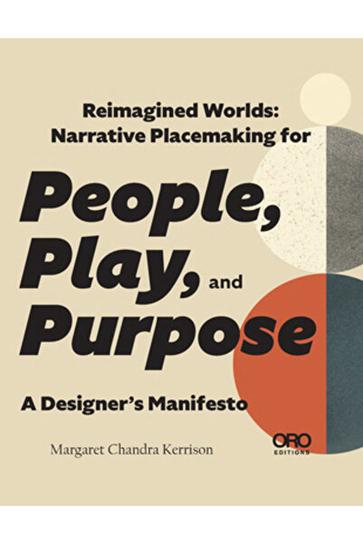 Oro Ed Lumi reimaginate: Crearea narativă a locurilor pentru oameni, joacă și...