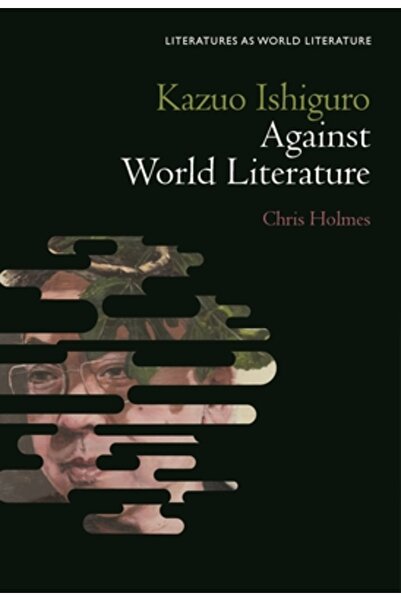 Bloomsbury Academic Kazuo Ishiguro împotriva literaturii universale