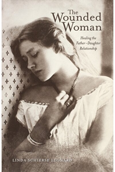 Swallow Press Inc Femeia rănită: Vindecarea relației tată-fiică