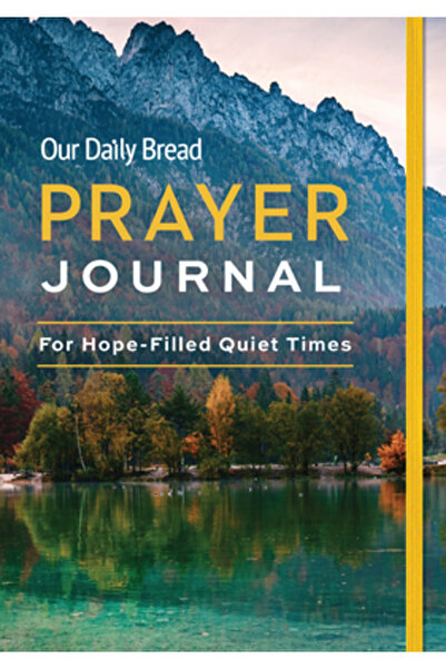 Discovery House Our Daily Bread Prayer Journal: For Hope-Filled Quiet Times