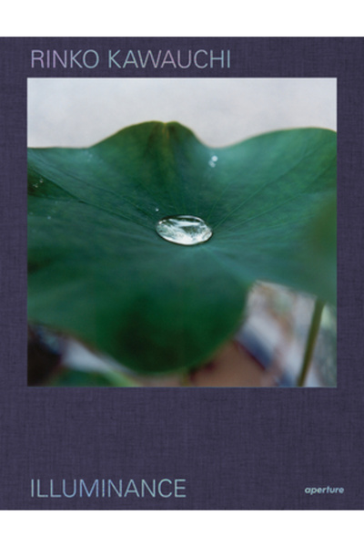 Aperture Rinko Kawauchi: Illuminance: Ediția aniversară de zece ani