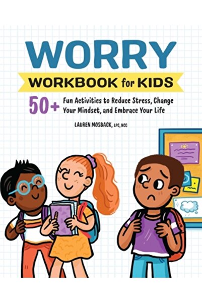 Rockridge Pr Caiet de lucru pentru copii despre griji: Peste 50 de activități...