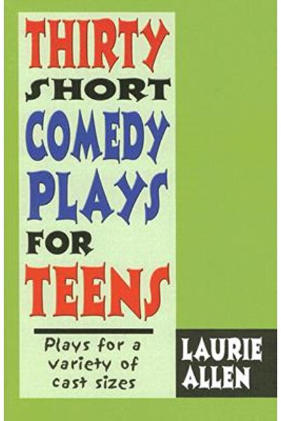 Meriwether Publishing Thirty Short Comedy Plays for Teens: Plays for a Variet...