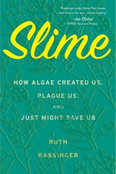 mariner books Slime: Cum ne-au creat algele, ne-au afectat și chiar ne-ar put...