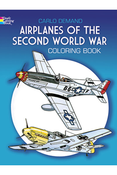 Dover Publications Airplanes of the Second World War Coloring Book