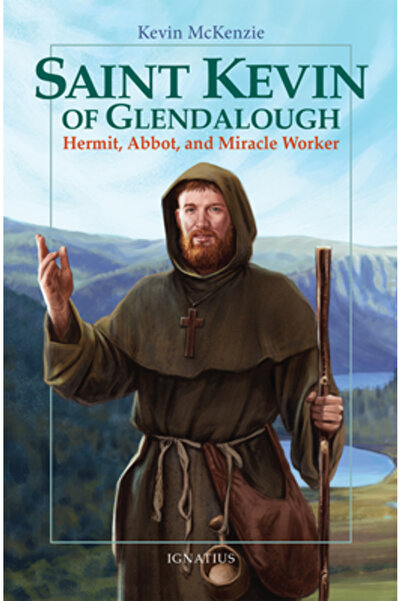 Ignatius Pr Sfântul Kevin de Glendalough: Pustnicul, stareț și făcător de minuni