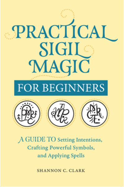 Rockridge Pr Magie practică a sigiliilor pentru începători: Un ghid pentru st...