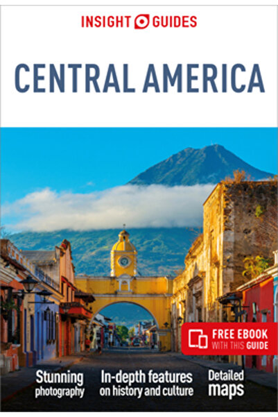 Insight Guides America Centrală: Ghid de călătorie cu eBook gratuit