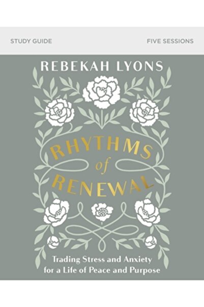 Zondervan Ghid de studiu Ritmuri de Reînnoire: Schimbarea stresului și a anxi...