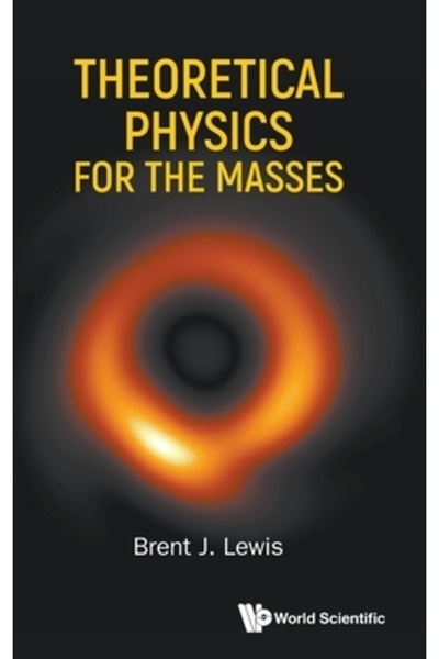 World Scientific Pub Co Inc Fizică teoretică pentru mase