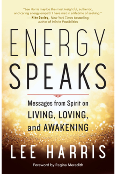 New World Lib Energia vorbește: Mesaje de la Spirit despre viață, iubire și t...