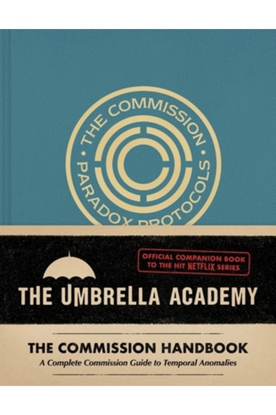 Abrams Umbrella Academy: Manualul Comisiei: Un ghid complet al Comisiei pentr...