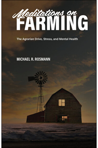 Purdue Univ Pr Meditații despre agricultură: impulsul agrar, stresul și sănăt...