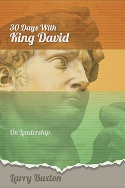 David Crumm Media Llc Treizeci de zile cu regele David: Despre conducere