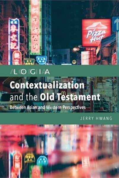 Langham Global Lib Contextualization and the Old Testament: Between Asian and...