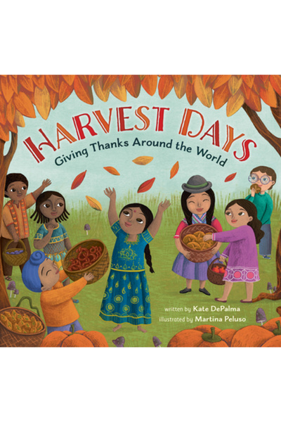 BAREFOOT BOOKS Harvest Days: Giving Thanks Around the World