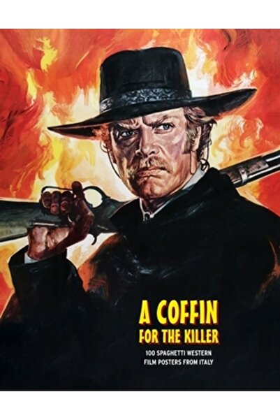 INDEPENDENT CAT Un sicriu pentru ucigaș: 100 de postere cu filme western spag...