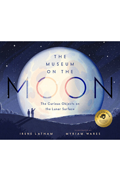 Bushel & Peck Books Muzeul de pe Lună: Obiectele curioase de pe suprafața lunară