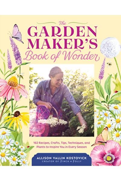 Storey Pub Cartea minunată a grădinarului: 162 de rețete, meșteșuguri, sfatur...