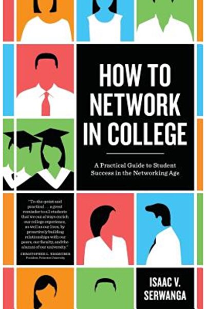 Yale Univ Pr Cum să creezi o rețea de contacte în facultate: Un ghid practic ...