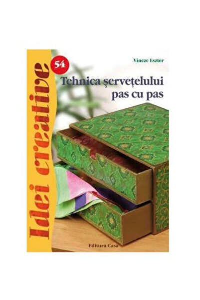 Editura Casa Step-by-step napkin technique - 2nd Ed. - Vincze Eszter