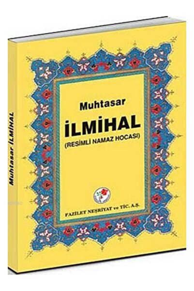 Fazilet Neşriyat Muhtasar İlmihal; Resimli Namaz Hocası Kolektif