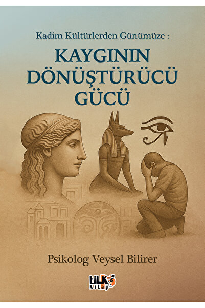 Tilki Kitap Psikolog Veysel Bilirer - Kadim Kültürlerden Günümüze : Kaygının ...